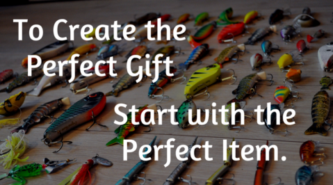 To create the perfect gift, start with the perfect item.
